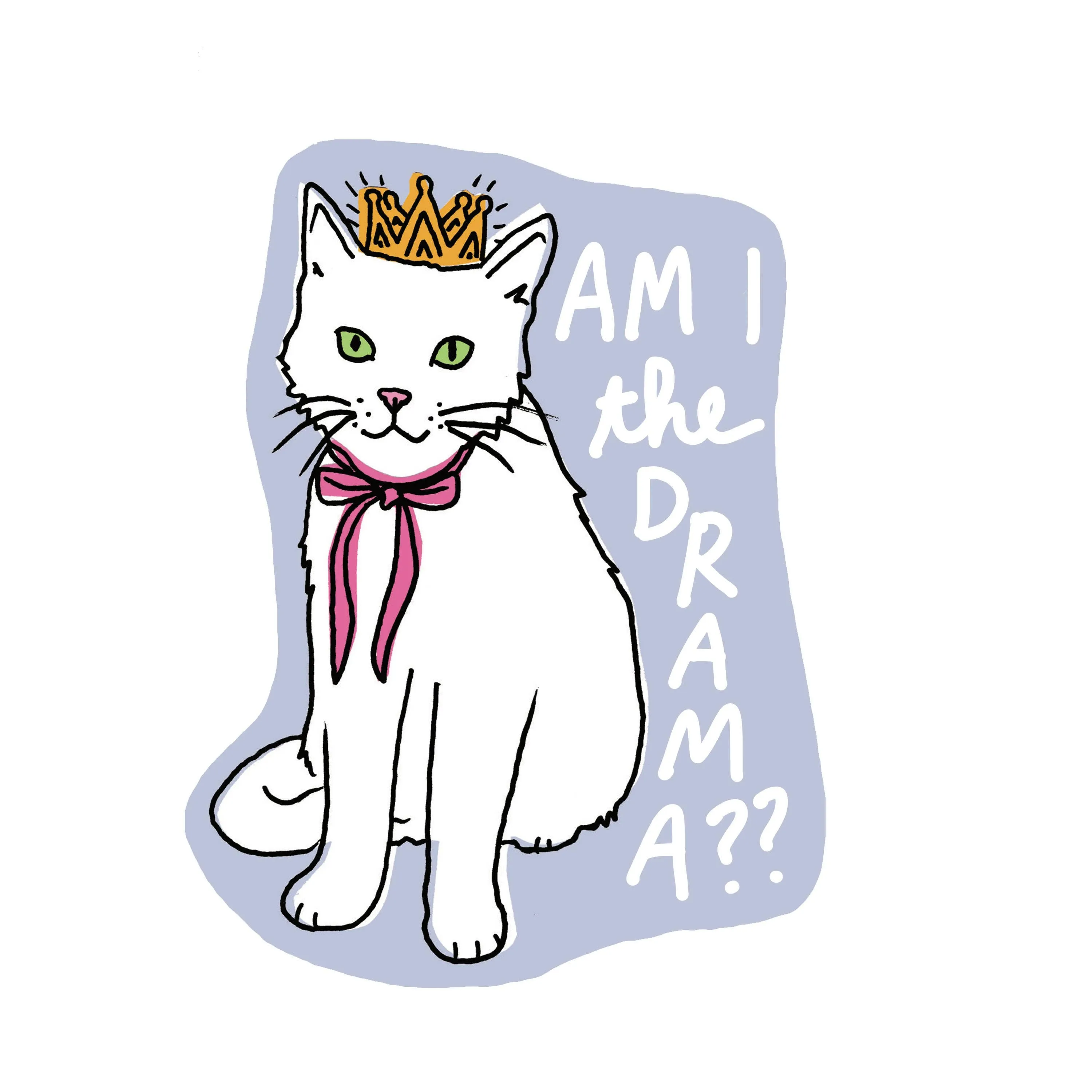 Am I the Drama? Cat Sticker