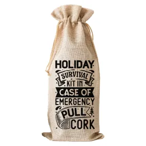 Holiday Survival Kit in Case of Emergency Pull Cork - Wine Bag